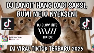 Download lagu DJ EDAN TURUN || DJ LANGIT HANG JADI SAKSI, BUMI MELU NYEKSENI VIRAL TIKTOK TERBARU YANG KALIAN CARI mp3