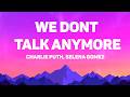 Charlie Puth, Selena Gomez - We Don’t Talk Anymore (Lyrics)