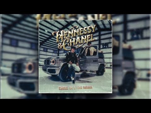 ( HENNESSY Y CHANEL ) ISMAEL CM X IVAN OROZCO