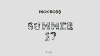 Rick Ross Summer 17 (lyrics in the description)