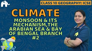 Climate Class 10 ICSE Geography | Selina Chapter 4 | Monsoon Mechanism, Arabian Sea, Bay of Bengal#2