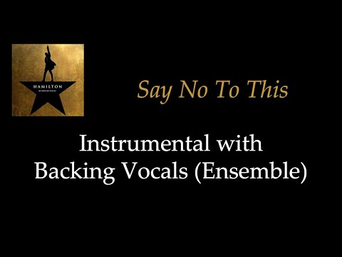 Hamilton - Say No To This - Instrumental with Backing Vocals (Ensemble)