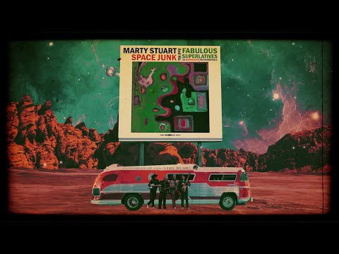 Marty Stuart and His Fabulous Superlatives - Space Junk (Official Visualizer)