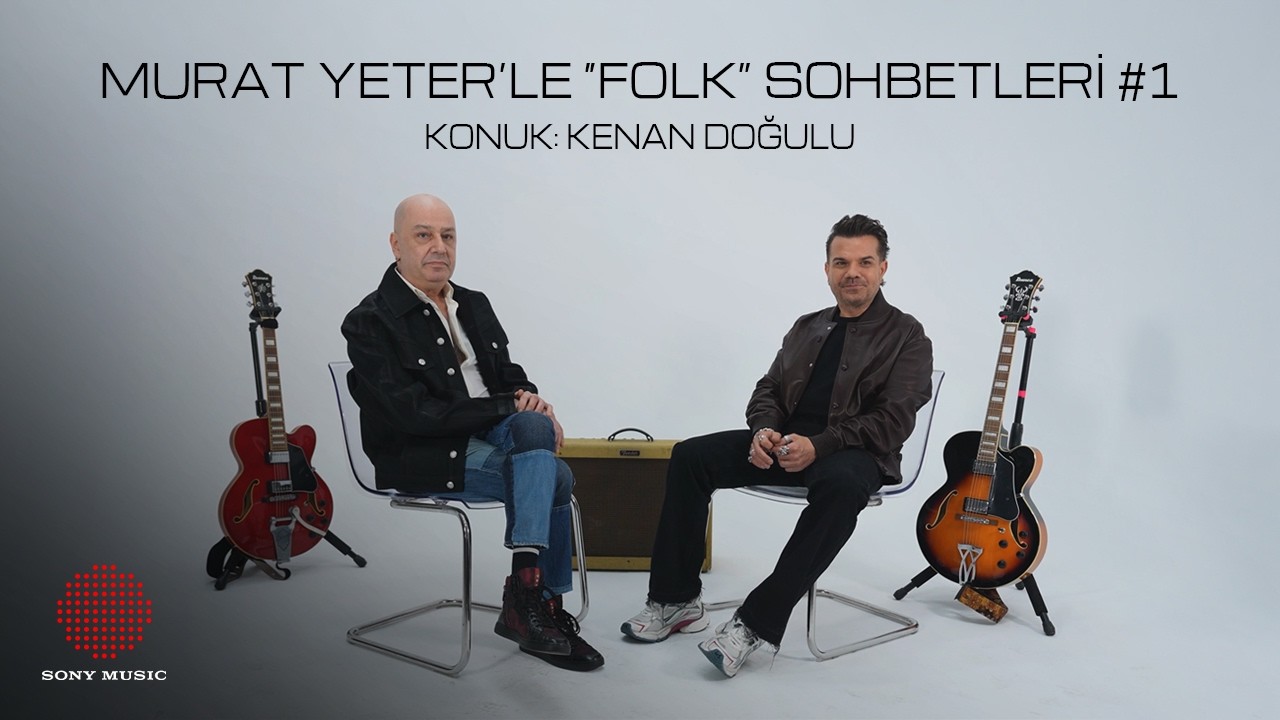 Kenan Doğulu | Murat Yeter’le “Folk” Sohbetleri #1