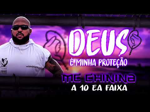 Deus é minha proteção - Mc Chinina