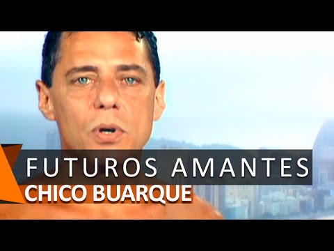 Chico Buarque: Futuros Amantes (DVD Romance)