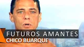 Chico Buarque: Futuros Amantes (DVD Romance)