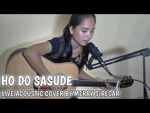 Ho Do Sasude - Dorman Manik ft Rany Simbolon (LIVE ACOUSTIC COVER BY MERRY SIREGAR)