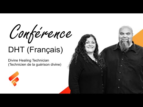DHT (Français) - Session 1/22 - Divine Healing Technician