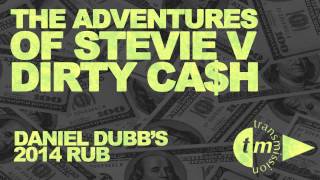 The Adventures of Stevie V - Dirty Cash (Daniel Dubb's 2014 Rub) [PREVIEW]
