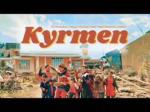 KYRMEN | DJ Wanshan ft. Kupar Shadap & Eladmitre Dkhar | Mon Vlog | Official Music Video