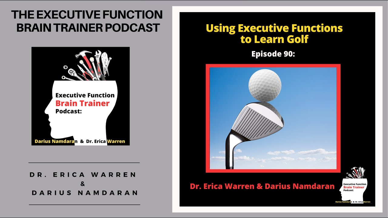 #90: Using Executive Functions to Learn Golf | Executive Function Brain Trainer Podcast