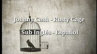 Johnny Cash - Rusty Cage Sub Inglés - Español