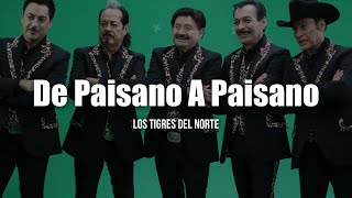 Los Tigres Del Norte - De Paisano A Paisano (LETRA)