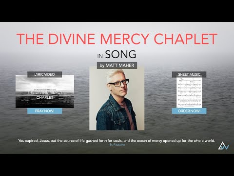 The Divine Mercy Chaplet in Song by Matt Maher - WorshipNOW