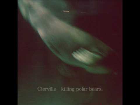 Clerville - Killing Polar Bears