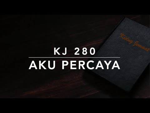 KJ 280 Aku Percaya (dengan style) - Kidung Jemaat