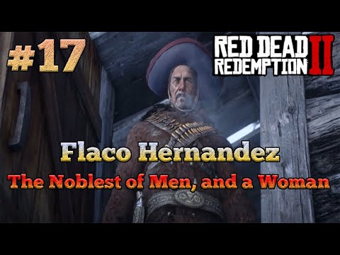 Red Dead Redemption 2 | Ep 17 - The Noblest of Men, and a Woman | Flaco Hernandez