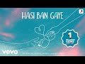 Hasi Ban Gaye Ami Mishra Kunaal Vermaa KASYAP VIBIE Pseudo