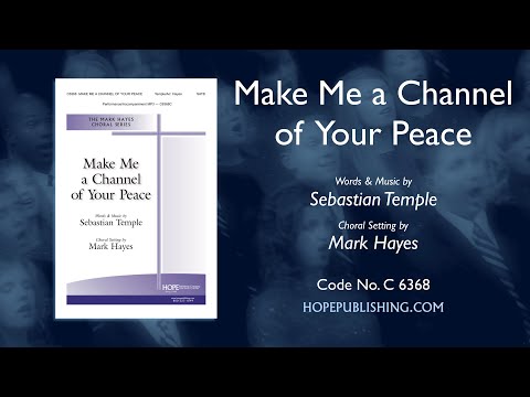Make Me a Channel of Your Peace - arr. Mark Hayes