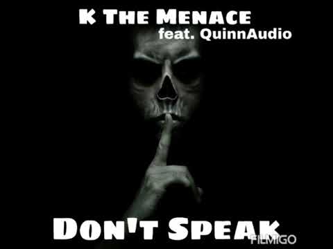 K the Menace feat. QuinnAudio Don't Speak