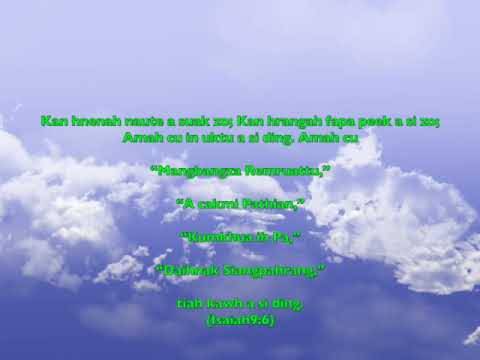 Mangbangza Remruattu, A Cakmi Pathian, Kumkhua ih Pa, Daihnak Siangpahrang | Isaiah 9:6 |
