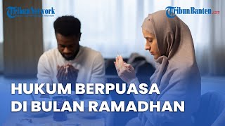 Hukum Ibadah Puasa di Bulan Ramadhan, Berikut Makna Berpuasa bagi Umat Islam