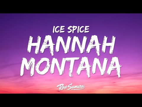 Ice Spice - Hannah Montana (Lyrics) ft. NLE Choppa, DaBaby