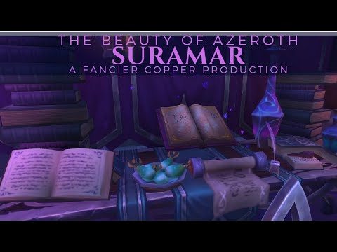 The Beauty of Azeroth Series - Suramar | World of Warcraft