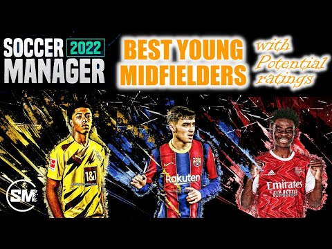 SM2022 BEST YOUNG MIDFIELDERS WITH POTENTIAL RATINGS | SOCCER MANAGER 2022.