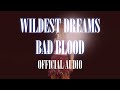 Taylor Swift - Wildest Dreams x Bad Blood  (The Eras Tour Audio)