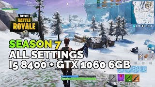 Fortnite Season 8 On I5 8400 Rtx 2060 - fortnite season 7 all settings epic high medium low on i5 8400 gtx 1060 6gb