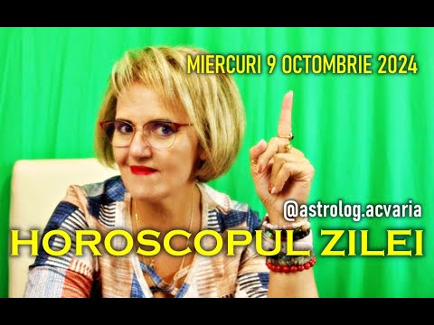 MIERCURI 9 OCTOMBRIE 2024 ☀♎ HOROSCOPUL ZILEI  cu astrolog ACVARIA