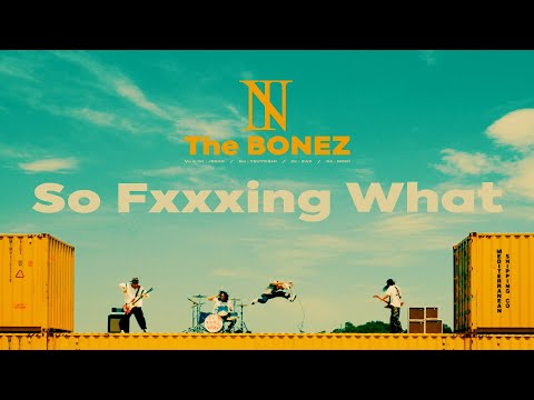 The BONEZ - So Fxxxing What - Official Music Video