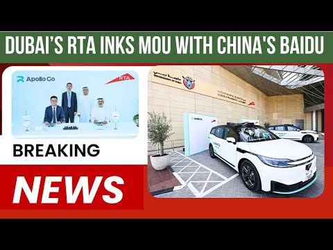 Dubai’s RTA Inks MoU With China's Baidu – Self-Driving Taxis Are Coming!