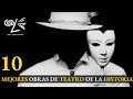 Las DIEZ Mejores OBRAS DE TEATRO De La HISTORIA Las Más Destacadas Por época Y Estilo Best Teatro