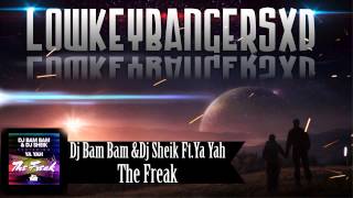 DJ Bam Bam & DJ Sheik feat. Ya Yah - The Freak