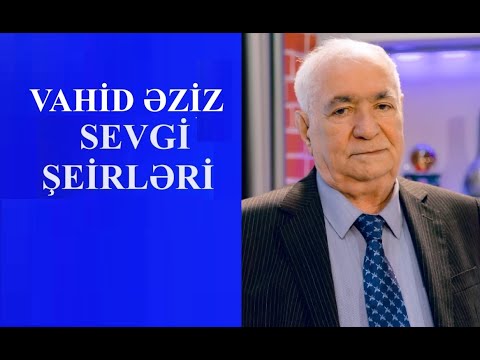 Sevgi şeirləri(#1) - Vahid Əziz (Sözsüz)