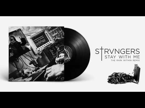 STRVNGERS - Stay With Me (The Rain Within Remix)