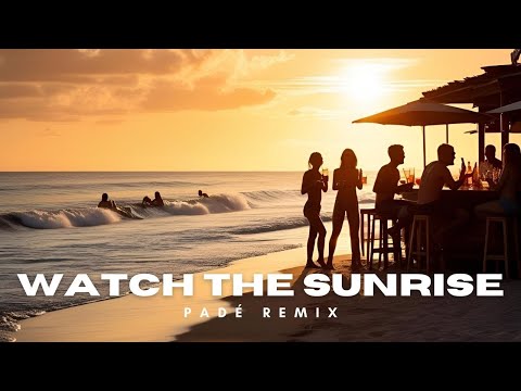 Axwell ft. Steve Edwards - Watch The Sunrise (PADÉ AFRO HOUSE EDIT)
