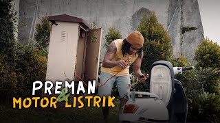 Download lagu PREMAN DAN MOTOR LISTRIK mp3