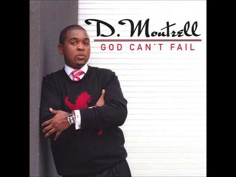 D. Montrell - God Can't Fail