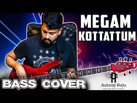 Megam Kottattum | #BassGuitarCover | AalaapRaju