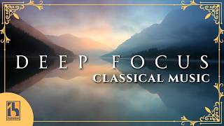 Download lagu 深い集中のためのクラシック音楽 | Classical Music for Deep Focus mp3