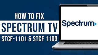 How To Resolve Spectrum Tv App Error Code Stcf-1101 & Stcf-1103 (Tutorial)