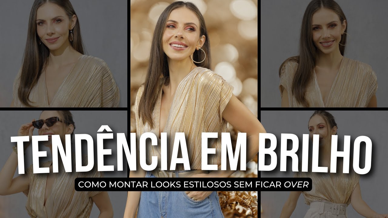 TENDÊNCIA EM BRILHO PARA 2023 | Como montar looks estilosos sem ficar over