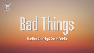 Machine Gun Kelly &amp; Camila Cabello - Bad Things (Lyrics)