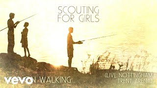 Scouting For Girls - Keep on Walking (Live from Nottingham Trent Arena - Official Audio)