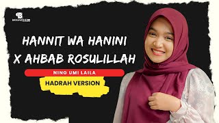 Download lagu Hannit Wa Hanini x Ahbab Rosulillah - Ning Umi Laila mp3 Download lagu Hannit Wa Hanini x Ahbab Rosulillah - Ning Umi Laila mp3