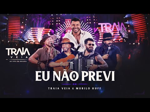Traia Véia e Murilo Huff - EU NÃO PREVI
